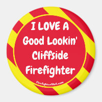 I LOVE A Good Lookin' Cliffside Firefighter