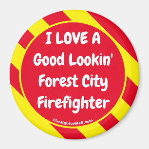 I LOVE A Good Lookin' Forest City Firefighter Magnet