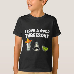 I Love A Good Threesome Tequila Cinco De Mayo Tequ T-Shirt