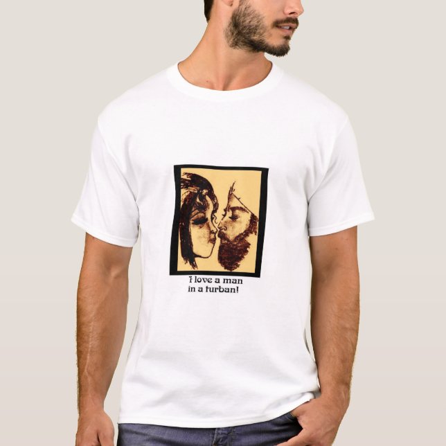 I love a man in a turban T-Shirt (Front)