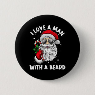 I Love A Man With A Beard Santa Claus Christmas Pa 2 Inch Round Button