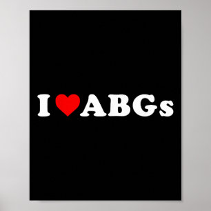 I Love Abgs Funny I Heart Abgs  Poster