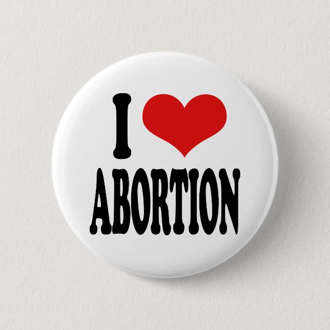 I Love Abortion 2 Inch Round Button (Front)