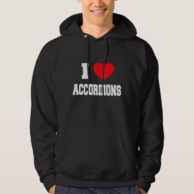 I Love Accordions Hoodie (Front)