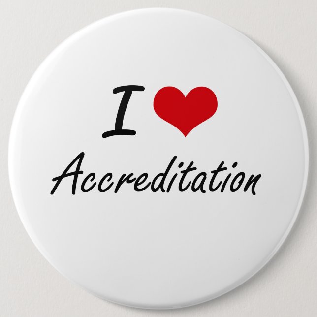 I Love Accreditation Artistic Design 6 Inch Round Button (Front)