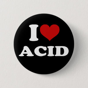 I Love Acid 2 Inch Round Button