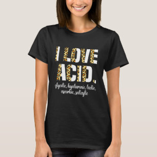 I Love Acid Hyaluronic Skincare Skin Esthetician 1 T-Shirt