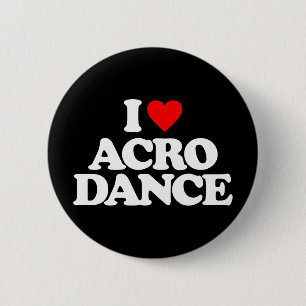I LOVE ACRO DANCE 2 INCH ROUND BUTTON