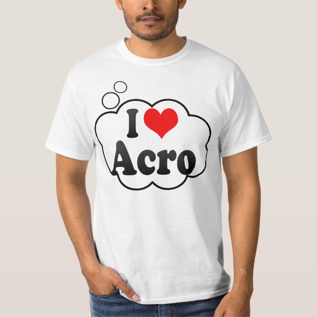 I love Acro T-Shirt (Front)