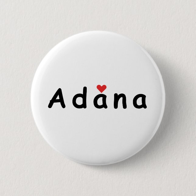 I love Adana 2 Inch Round Button (Front)