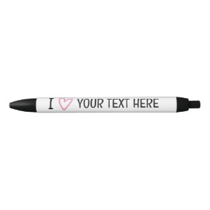 I Love Add Your Own Text Personalized Template Black Ink Pen