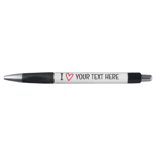 I Love Add Your Own Text Personalized Template Pen (Front)