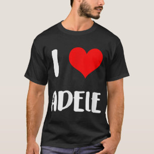 I love ADELE gift valentine guy heart Anniversary  T-Shirt