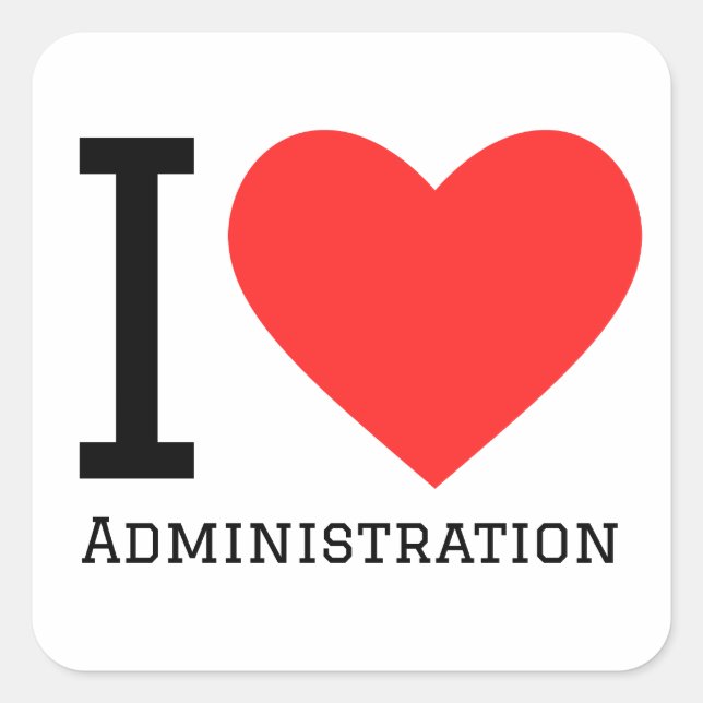 I love administration  square sticker (Front)