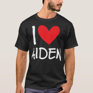 I Love Aiden Name Personalized Girl Woman BFF Frie T-Shirt