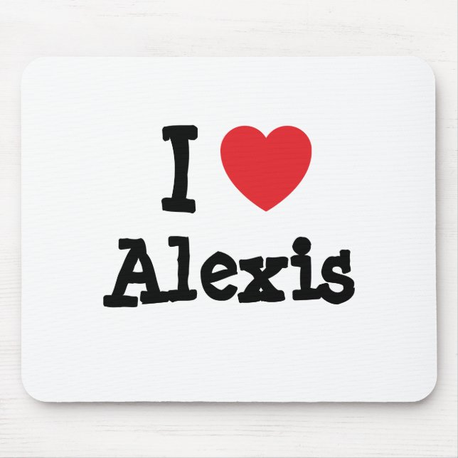 I love Alexis heart custom personalized Mouse Pad (Front)