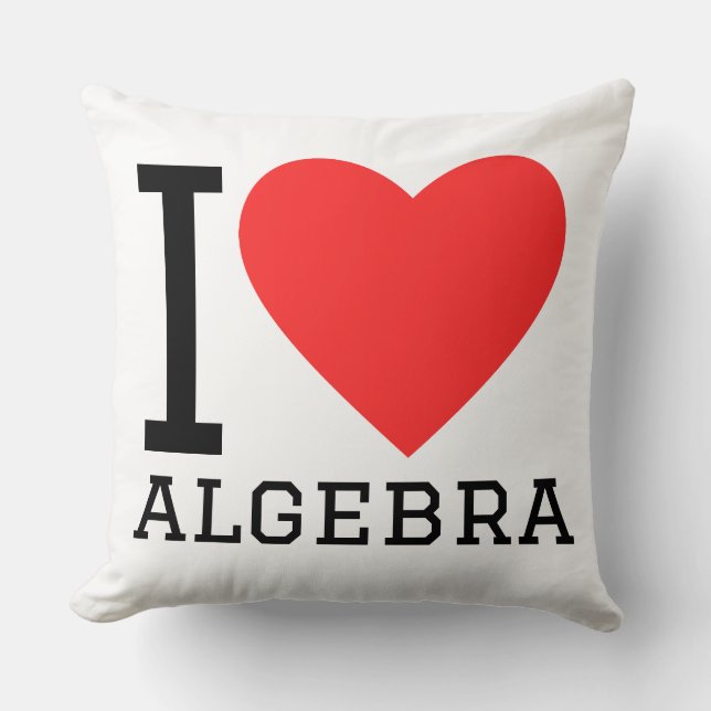 I love algebra throw pillow (Front)