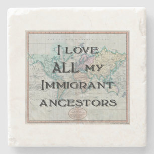 I Love All My Immigrant Ancestors Coasters