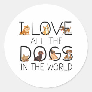 I Love All The Dogs In The World Dog Lovers Gifts Classic Round Sticker