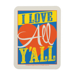 I Love All Y'all Magnet