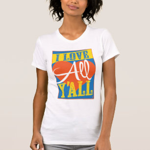 I Love All Y'all T-Shirt