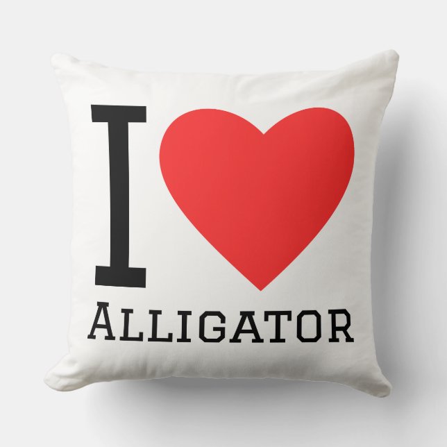 I love alligator  throw pillow (Front)