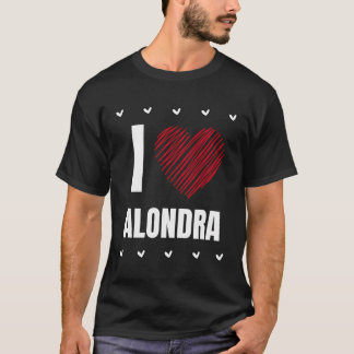I Love Alondra Cool Name Red Heart Funny Personali T-Shirt