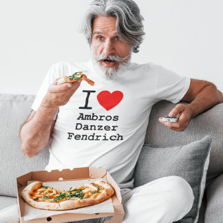 i love Ambros Danzer Fendrich icons of austropop T-Shirt