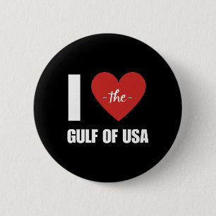 I Love America Gulf Of Mexico President Trump Gulf 2 Inch Round Button