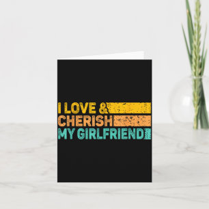 I Love & Cherish My Girlfriend Romantic Relati Card