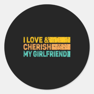 I Love & Cherish My Girlfriend Romantic Relati Classic Round Sticker