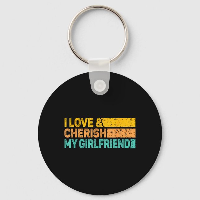 I Love &amp; Cherish My Girlfriend Romantic Relati Keychain (Front)