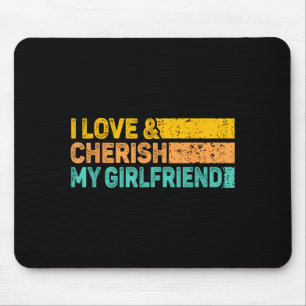 I Love &amp; Cherish My Girlfriend Romantic Relati Mouse Pad