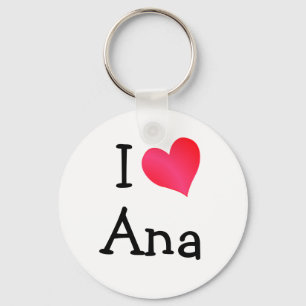 I Love Ana Keychain