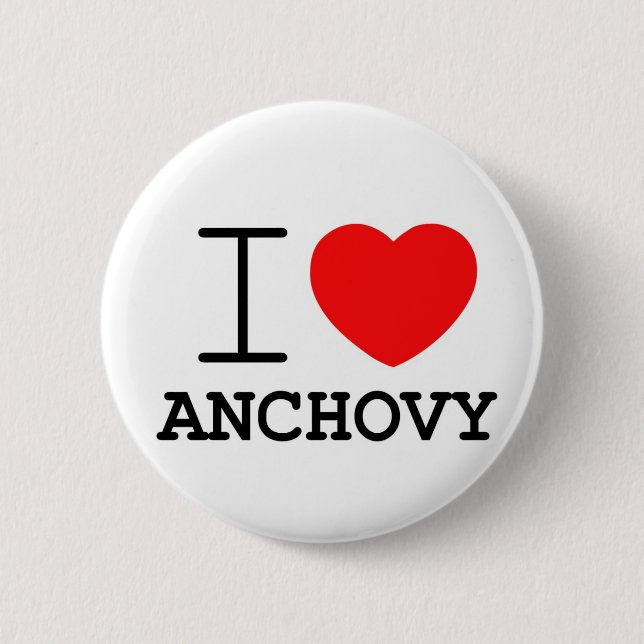 I love anchovy 2 inch round button (Front)