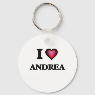 I Love Andrea Keychain