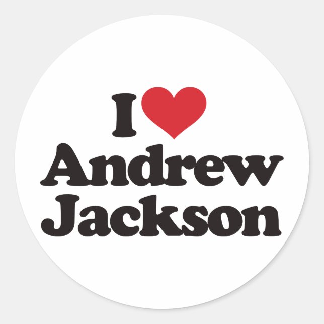 I Love Andrew Jackson Classic Round Sticker (Front)