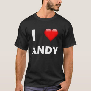 I Love ANDY  Name T-Shirt