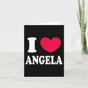 I Love Angela  Card