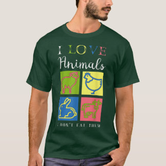 I Love Animals I Dont Eat Them Funny Vegetarian T-Shirt