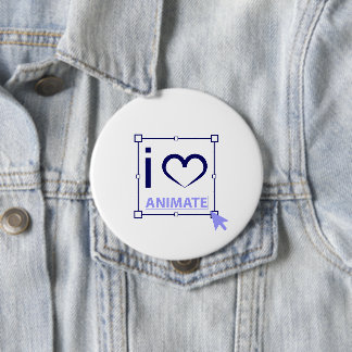 I Love Animate 4 Inch Round Button