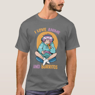 I Love Anime And Burritos - Cute Kawaii Girl - Man T-Shirt