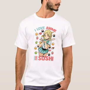 I Love Anime And Sushi - Cute Kawaii - Manga Otaku T-Shirt