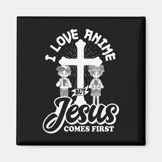 I Love Anime But Jesus Comes First Anime Lover Man Magnet (Front)