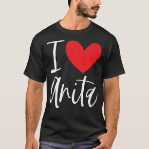 I Love Anita Name Personalized Girl Woman BFF Frie T-Shirt