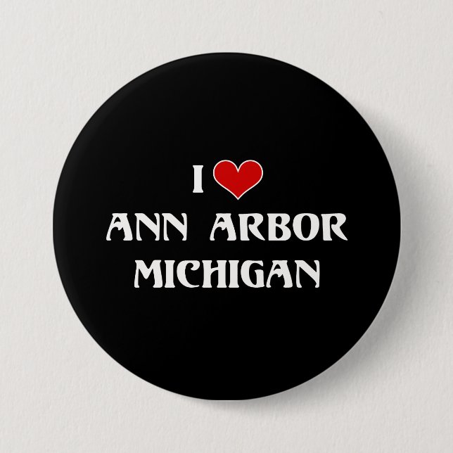 I Love Ann Arbor, Michigan 3 Inch Round Button (Front)