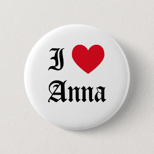 I Love Anna 2 Inch Round Button