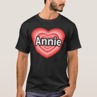 I love Annie. I love you Annie. Heart