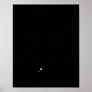 I Love Answering The Same Question, Teacher White Poster