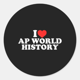 I Love Ap World History Classic Round Sticker